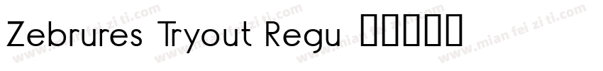 Zebrures Tryout Regu字体转换